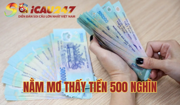 nằm mơ thấy tiền 500 nghìn